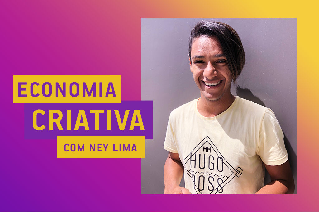 Dicas de economia criativa com Ney Lima